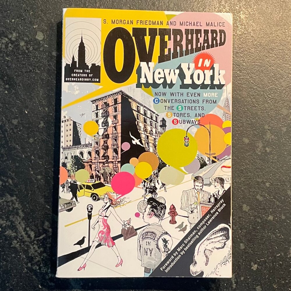 "Overheard in New York," by Morgan Friedman and Michael Malice, 2008 Paperback
